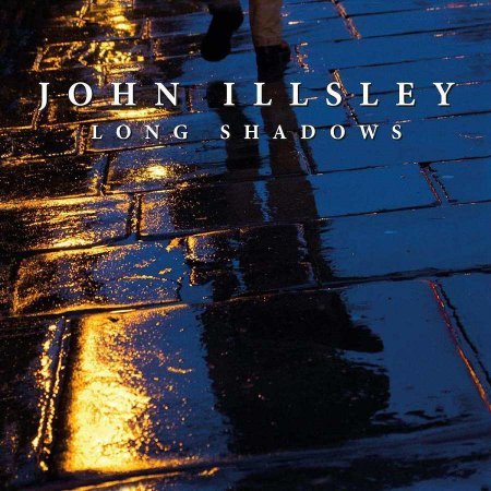 JOHN ILLSLEY (EX-DIRE STRAITS) - LONG SHADOWS (2016)+MICHAEL HARRISON BLUES - SIMPLE BIRD (2016)